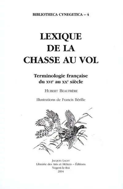 Lexique de la chasse au vol : terminologie française du XVIe au XXe siècle