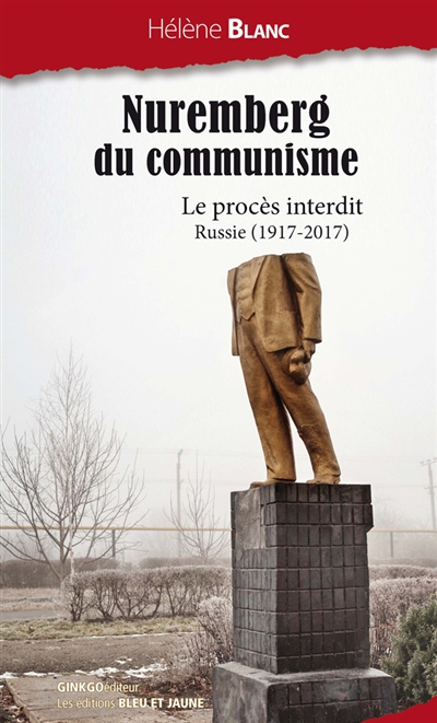 Nuremberg du communisme : le procès interdit : Russie (1917-2017)
