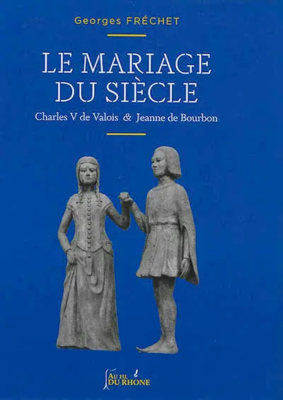 Le mariage du siècle : Charles V de Valois & Jeanne de Bourbon