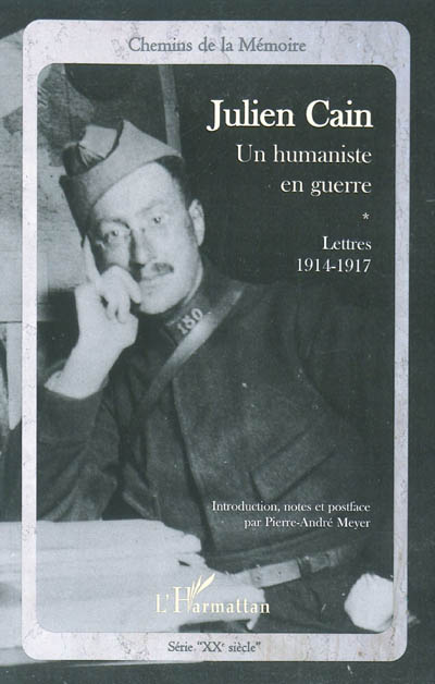 Julien Cain, un humaniste en guerre : lettres 1914-1917