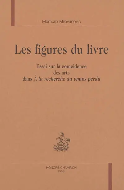 Les figures du livre : essai sur la coïncidence des arts dans A la recherche du temps perdu