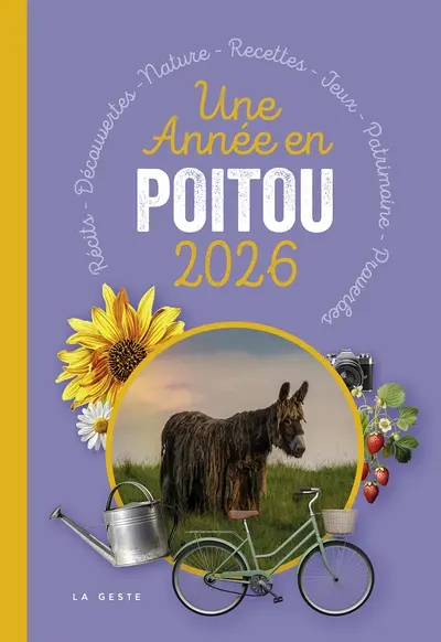 Une année en Poitou 2026 : récits, découvertes, nature, recettes, jeux, patrimoine, proverbes