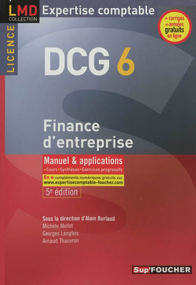 DCG 6, finance d'entreprise, licence : manuel & applications, cours, synthèses, exercices progressifs