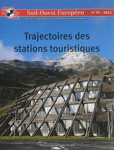 Sud-Ouest européen, n° 39. Trajectoires des stations touristiques : Grand Sud-Ouest européen depuis le XIXe siècle