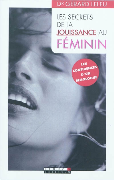 Les secrets de la jouissance au féminin : les confidences d'un sexologue