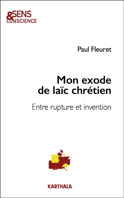 Mon exode de laïc chrétien : entre rupture et invention - Paul Fleuret