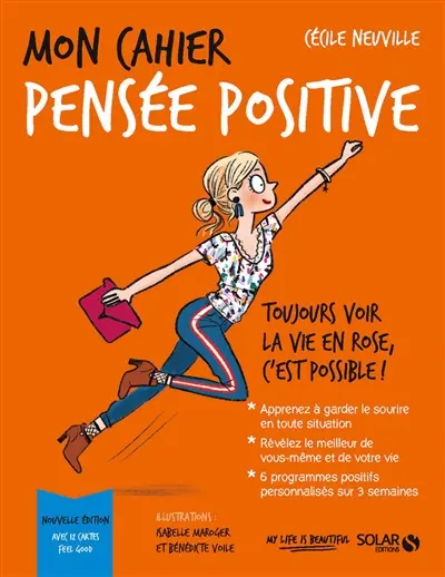 Mon cahier pensée positive : toujours voir la vie en rose, c'est possible !