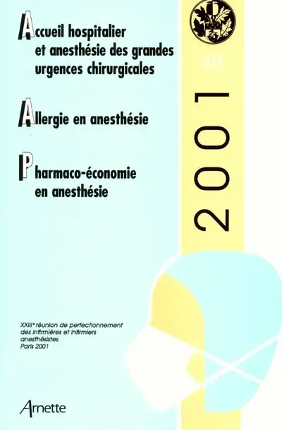 Accueil hospitalier et anesthésie des grandes urgences chirurgicales. Allergie en anesthésie. Pharmaco-économie en anesthésie