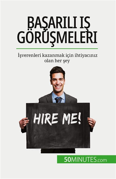 Başarılı iş görüşmeleri : İşverenleri kazanmak için ihtiyacınız olan her şey