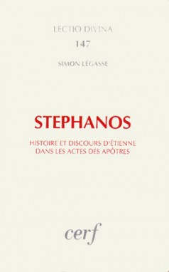 Stephanos : histoire et discours d'Etienne dans les Actes des Apôtres