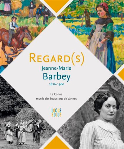 Regard(s) : Jeanne-Marie Barbey, 1876-1960