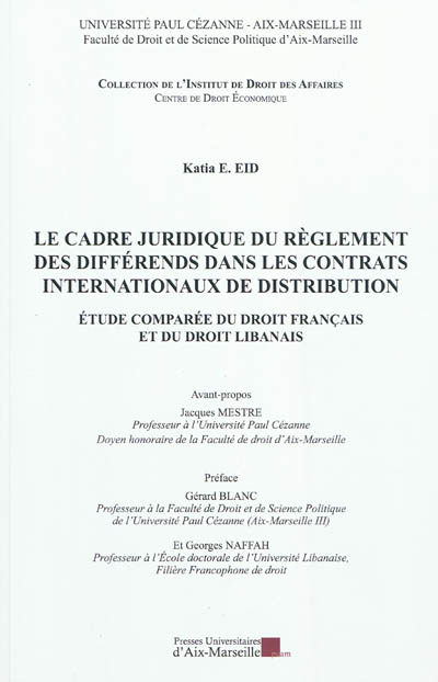 Le cadre juridique du règlement des différends dans les contrats internationaux de distribution : étude comparée du droit français et du droit libanais