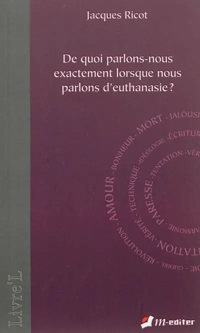 De quoi parlons-nous exactement lorsque nous parlons d'euthanasie ?