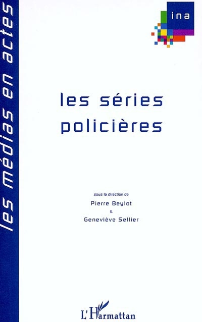 Les séries policières : colloque de Bordeaux 2002