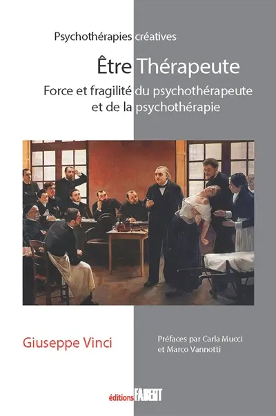 Etre thérapeute : force et fragilité du psychothérapeute et de la psychothérapie
