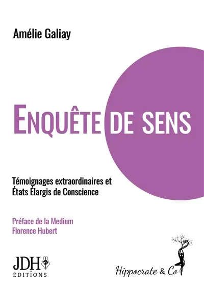 ENQUETE DE SENS : Témoignages extraordinaires et Etats Elargis de Conscience