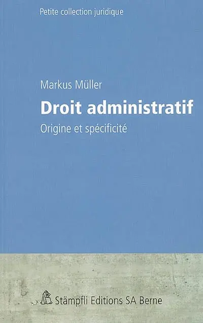 Droit administratif : origine et spécificité