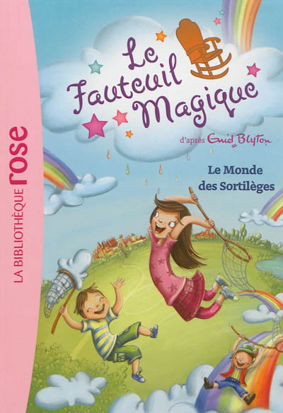 Le Fauteuil Magique n°3 : Le monde des sortilèges (Bibliothèque Rose)