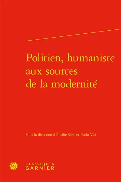 Politien, humaniste aux sources de la modernité