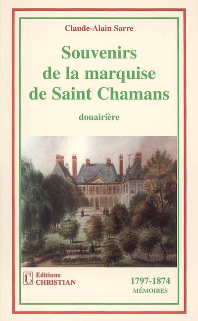 Souvenirs de la marquise de Saint-Chamans, douairière : 1797-1874
