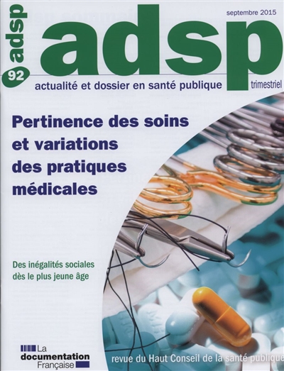 ADSP, actualité et dossier en santé publique, n° 92. Pertinence des soins et variations des pratiques médicales