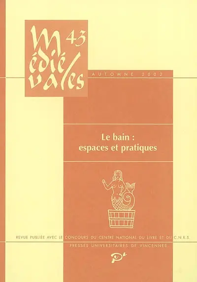 Médiévales, n° 43. Le bain : espaces et pratiques