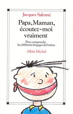 Papa, maman, écoutez moi vraiment : Pour comprendre les dif