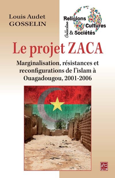 Le projet ZACA : marginalisation, résistances et reconfigurations de l'Islam à Ouagadougou, 2001-2006