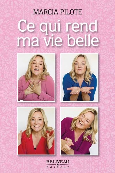 Ce qui rend ma vie belle : Le livre qui vous donne envie de vous faire une belle vie !