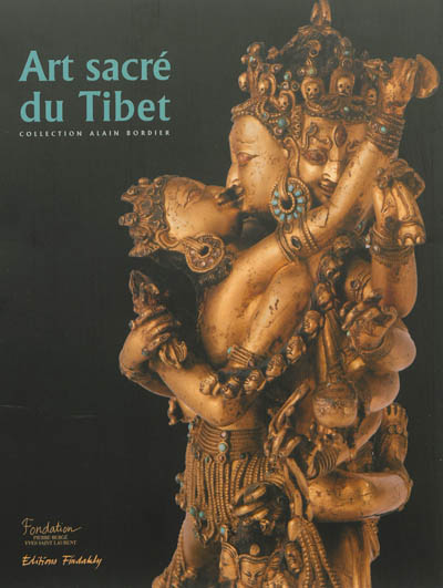Art sacré du Tibet : collection Alain Bordier : exposition, Paris, Fondation Pierre Bergé-Yves Saint-Laurent, du 14 mars au 21 juillet 2013