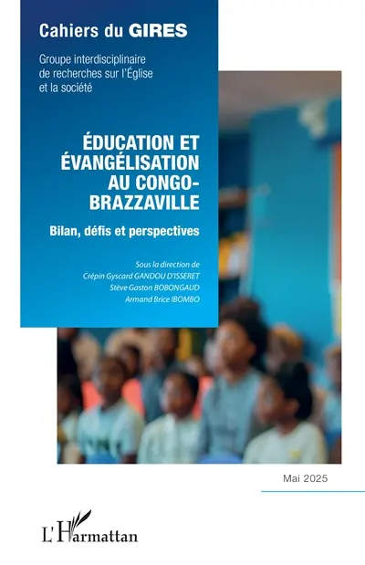 Cahiers du GIRES. Education et évangélisation au Congo-Brazzaville : bilan, défis et perspectives