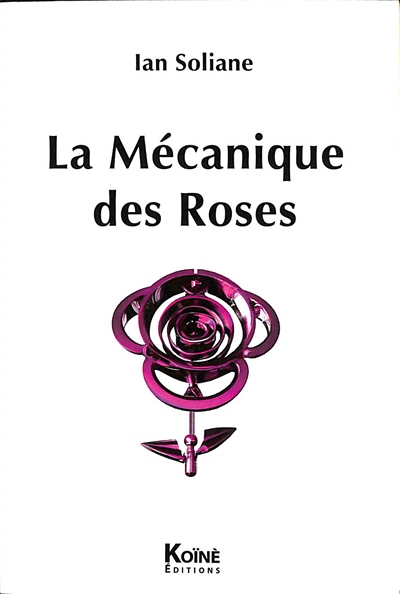 La mécanique des roses