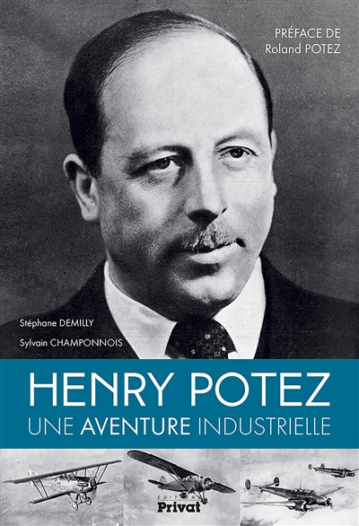 Henry Potez : une aventure industrielle