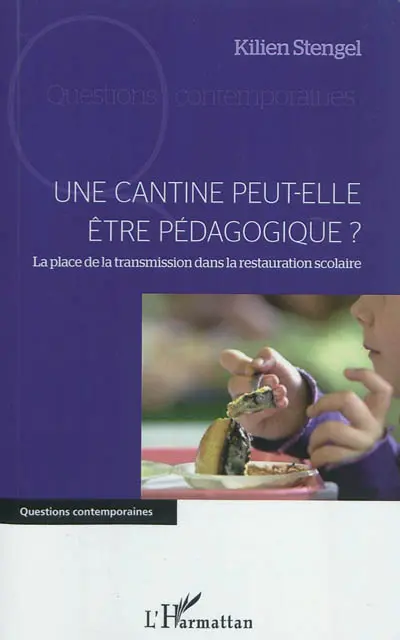 Une cantine peut-elle être pédagogique ? : la place de la transmission dans la restauration scolaire