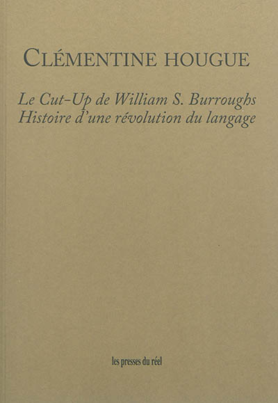 Le cut-up de William S. Burroughs : histoire d'une révolution du langage