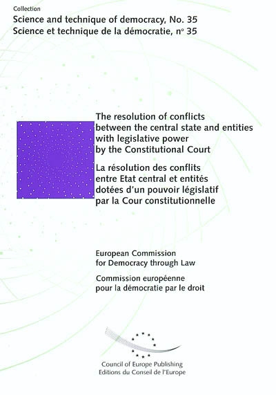 The resolution of conflicts between the central state and entities with legislative power by the Constitutional Court. La résolution des conflits entre Etat central et entités dotées d'un pouvoir législatif par la Cour constitutionnelle