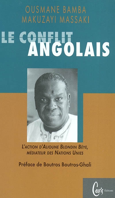Le conflit angolais : l'action d'Alioune Blondin Bèye, médiateur des Nations Unies