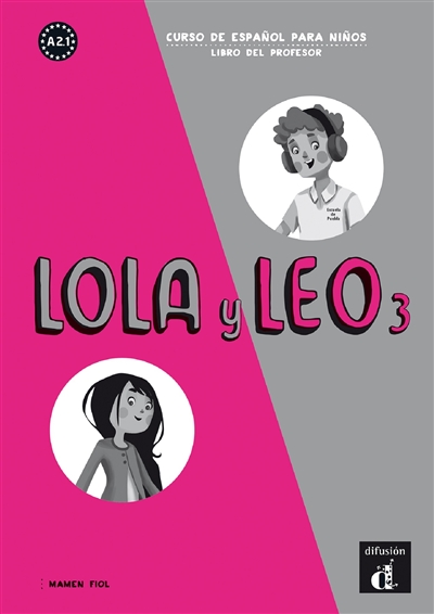 Lola y Leo 3, curso de espanol para ninos, A2.1 : libro del profesor