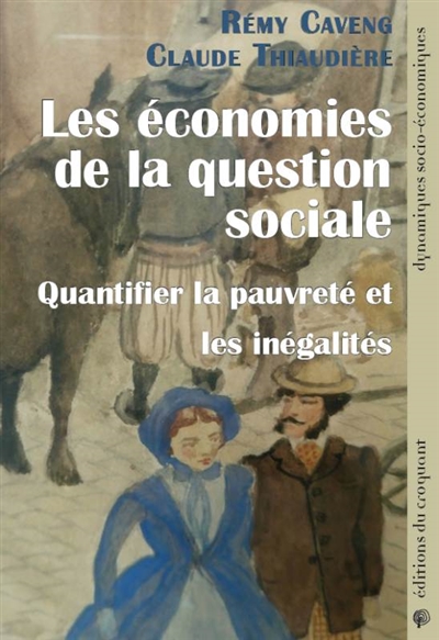 Les économies de la question sociale : quantifier la pauvreté et les inégalités