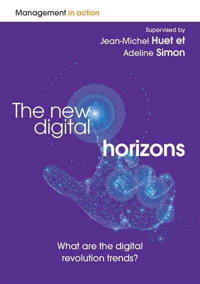 The new digital horizons : what are the digital revolution trends ?