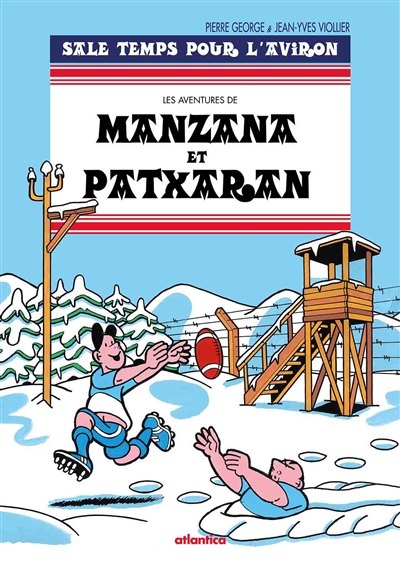 Les aventures de Manzana et Patxaran. Sale temps pour l'Aviron
