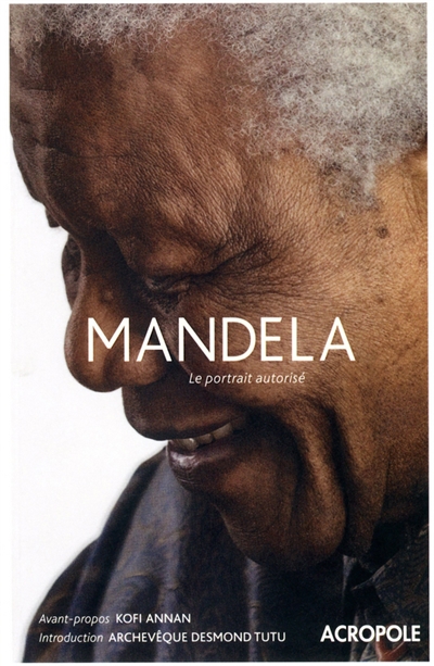 Mandela : le portrait autorisé