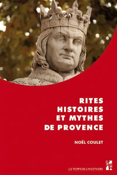 Rites, histoires et mythes de Provence