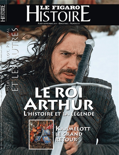 Le Figaro histoire, n° 57. Le roi Arthur : l'histoire et la légende