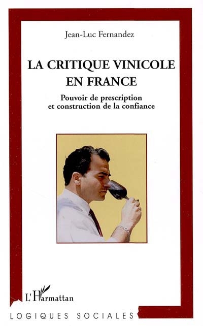 La critique vinicole en France : pouvoir de prescription et construction de la confiance