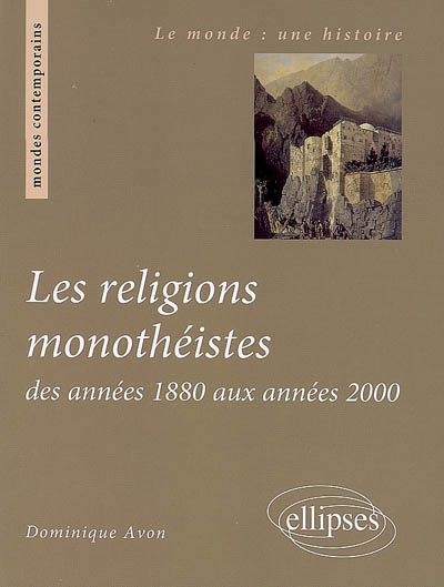 Les religions monothéistes : des années 1880 aux années 2000