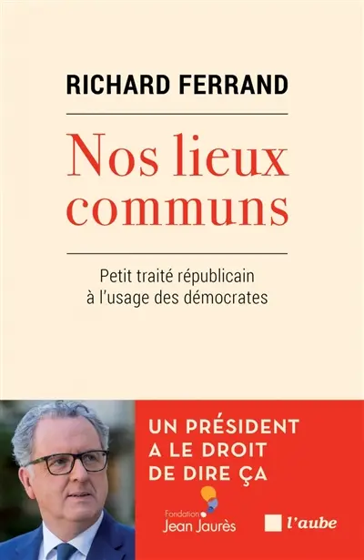 Nos lieux communs : petit traité républicain à l'usage des démocrates
