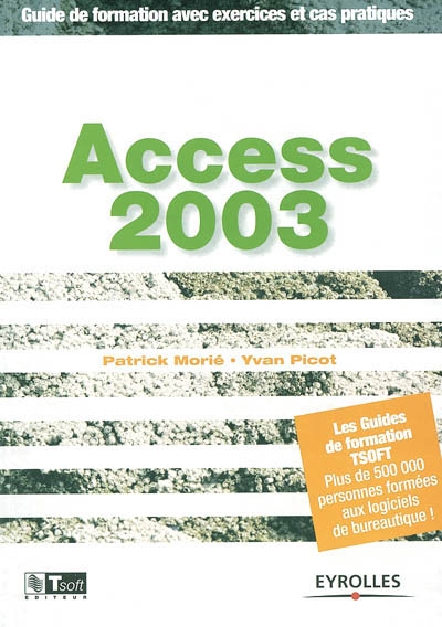 Access 2003 : guide de formation avec exercices et cas pratiques