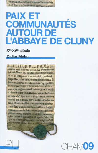 Paix et communautés autour de l'abbaye de Cluny : Xe-XVe siècle