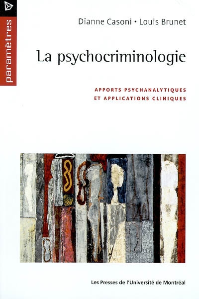 La psychocriminologie : apports psychanalytiques et applications cliniques